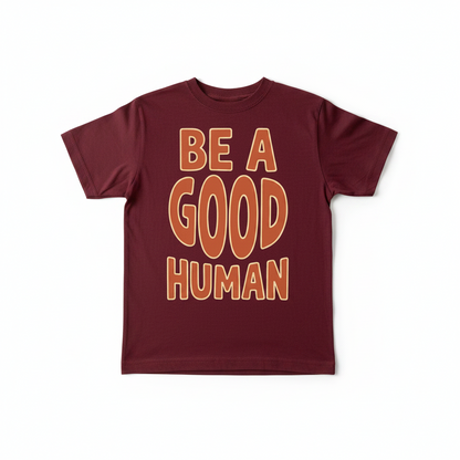 Playera Be a Good Human para Niños